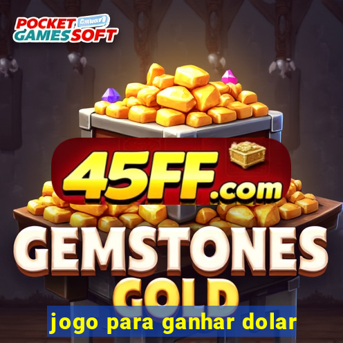 jogo para ganhar dolar